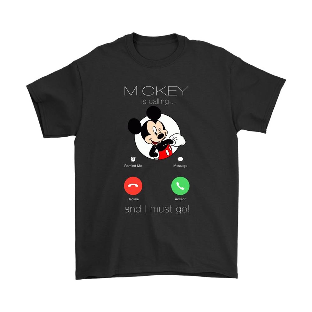 Mickey Is Calling And I Must Go Incoming Call Shirts