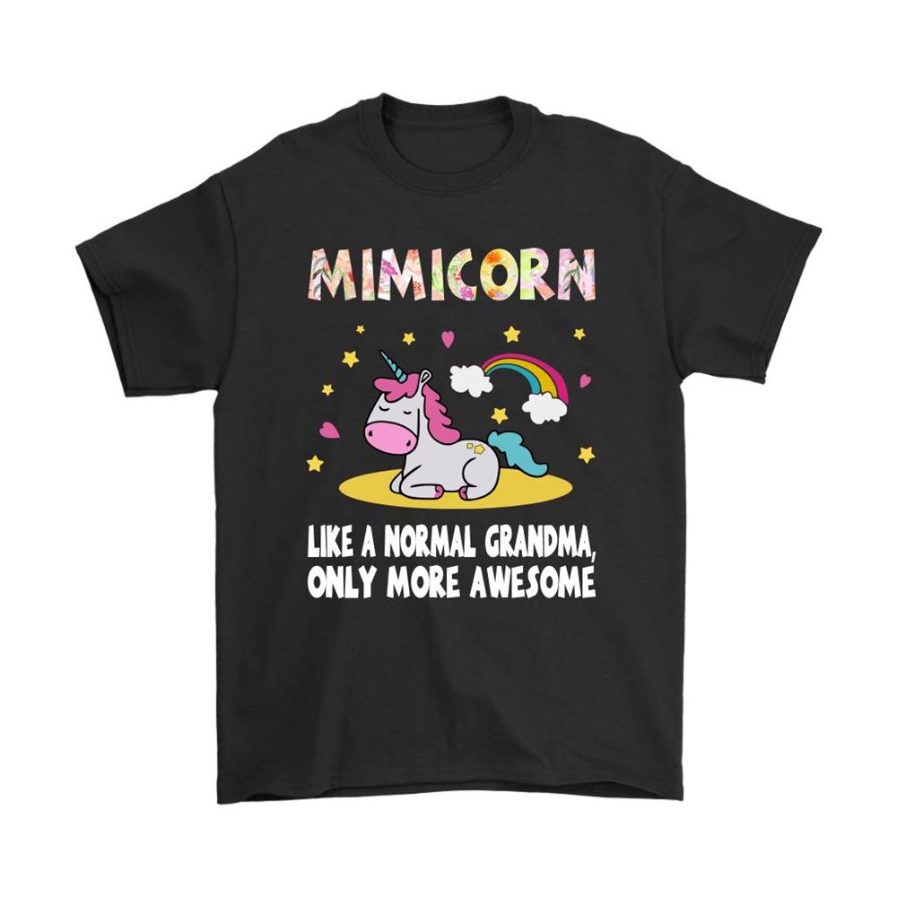 Mimicorn Like A Normal Grandma Only More Awesome Shirts