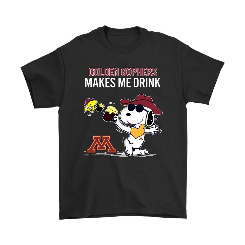 Minnesota Golden Gophers Makes Me Drink Snoopy And Woodstock Shirts