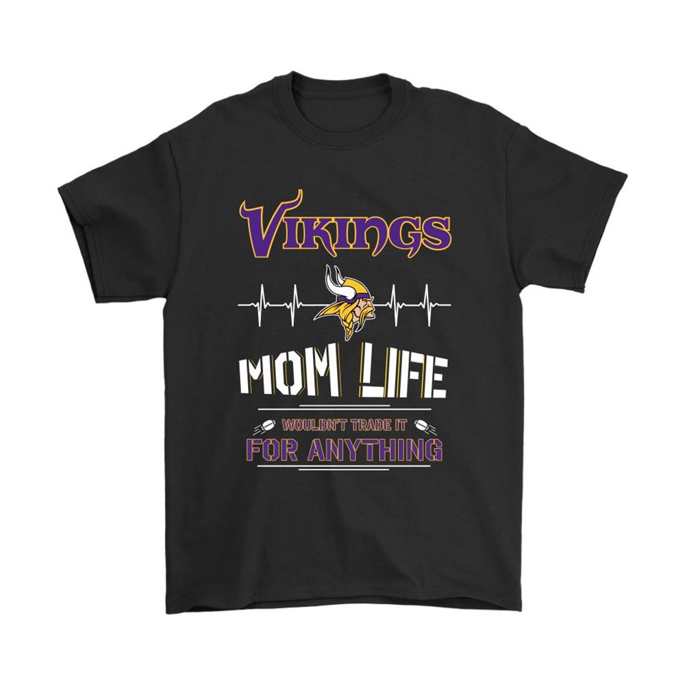 Minnesota Vikings Mom Life Wouldnt Trade It For Anything Shirts