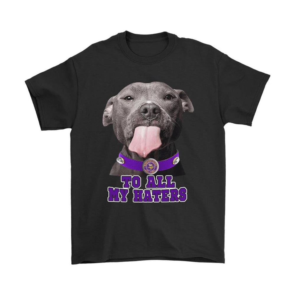Minnesota Vikings To All My Haters Dog Licking Shirts