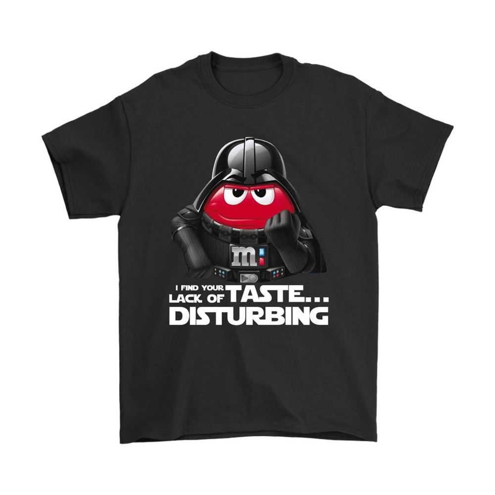 Mm Darth Vader I Find Your Lack Of Taste Disturbing Shirts