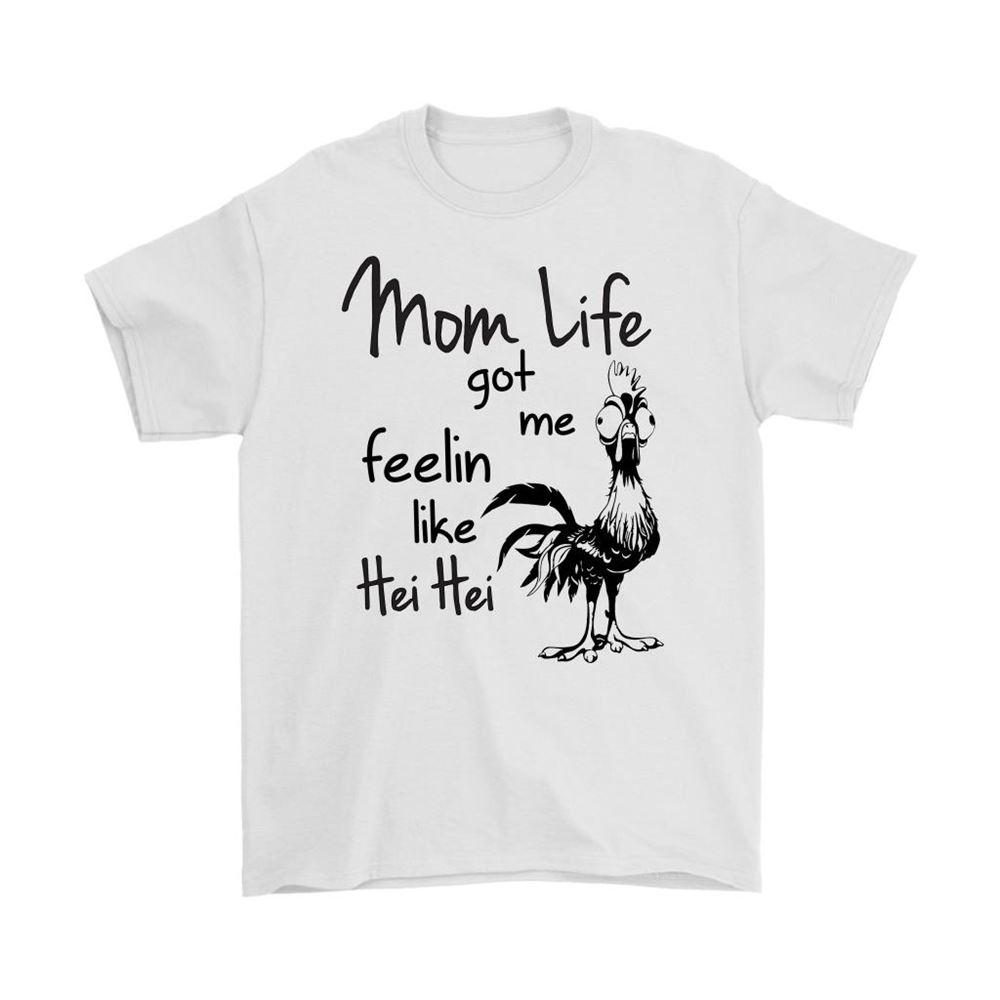 Mom Life Got Me Feeling Like Hei Hei Moana Disney Shirts