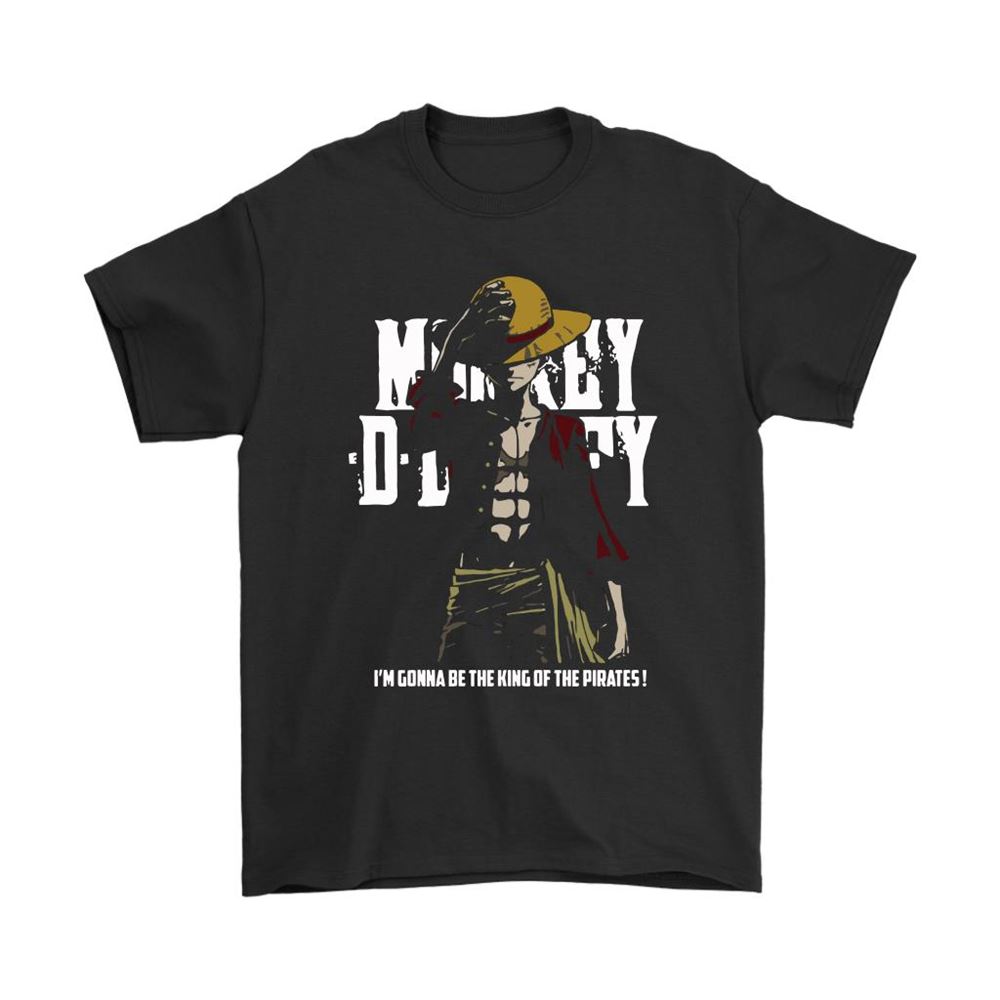 Monkey D Luffy Im Gonna Be The King Of Pirates One Piece Shirts