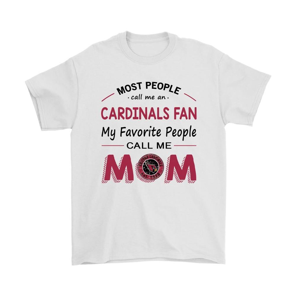 Most People Call Me Arizona Cardinals Fan Football Mom Shirts