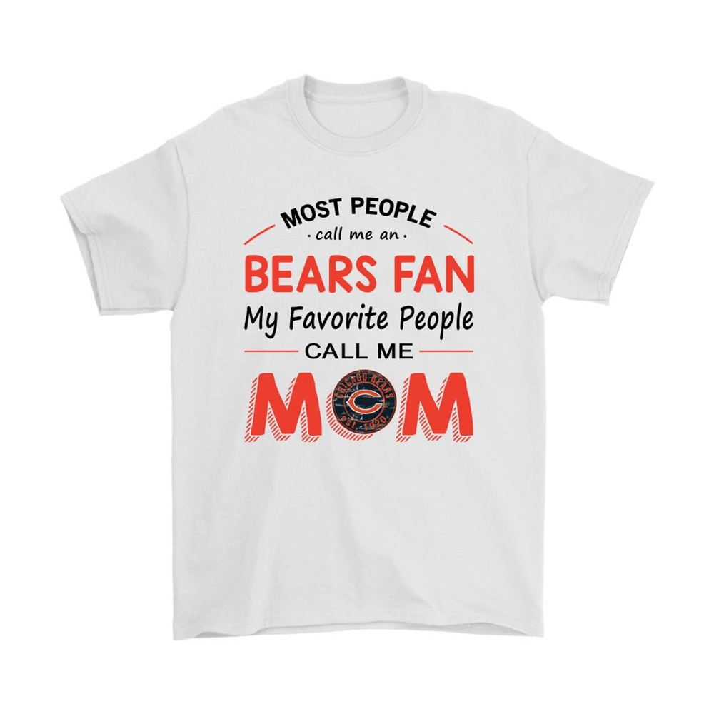 Most People Call Me Chicago Bears Fan Football Mom Shirts