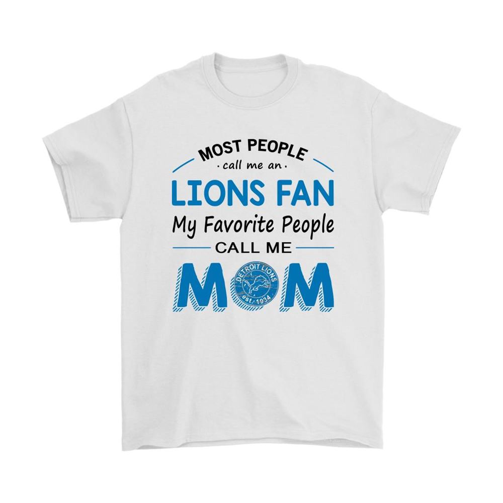 Most People Call Me Detroit Lions Fan Football Mom Shirts