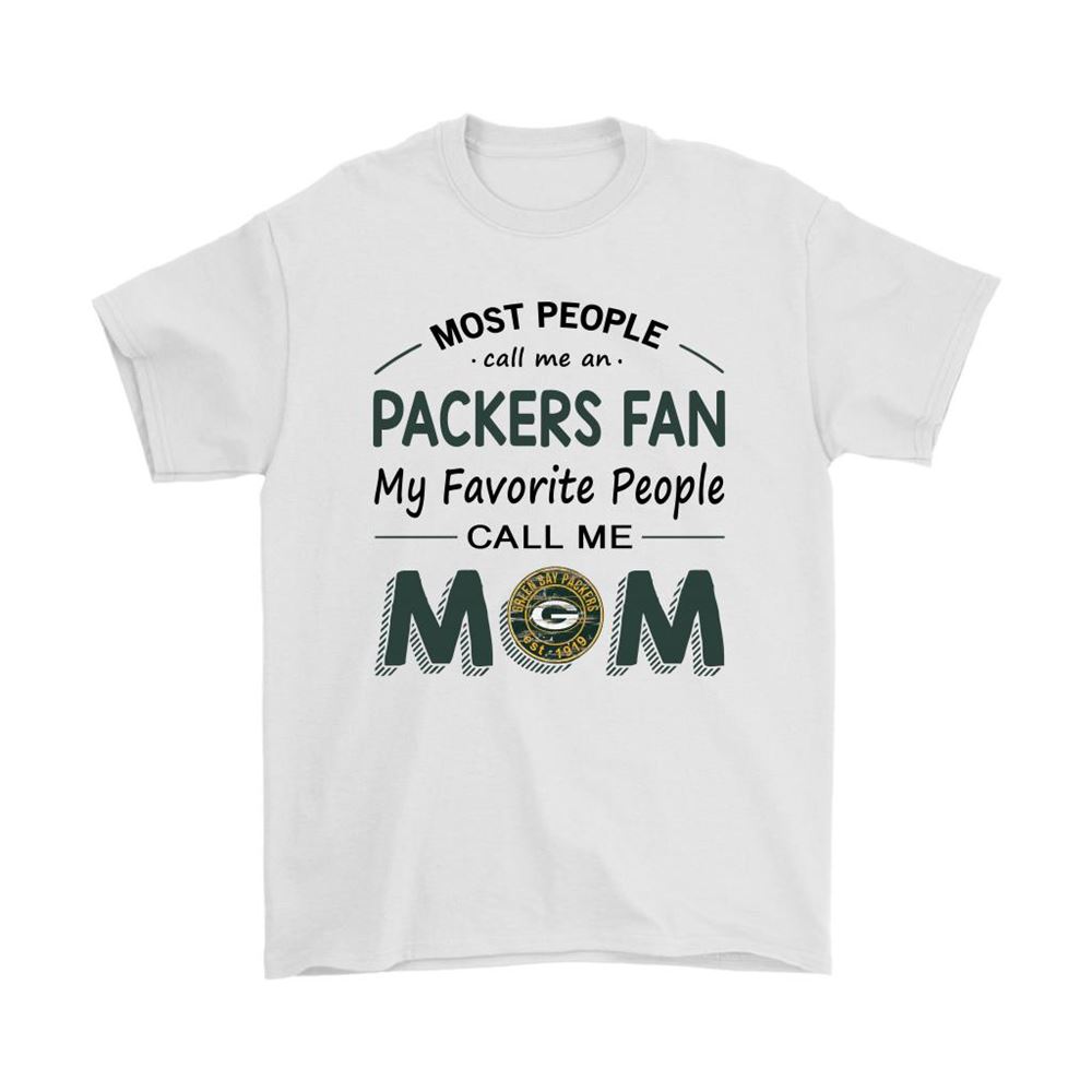 Most People Call Me Green Bay Packers Fan Football Mom Shirts