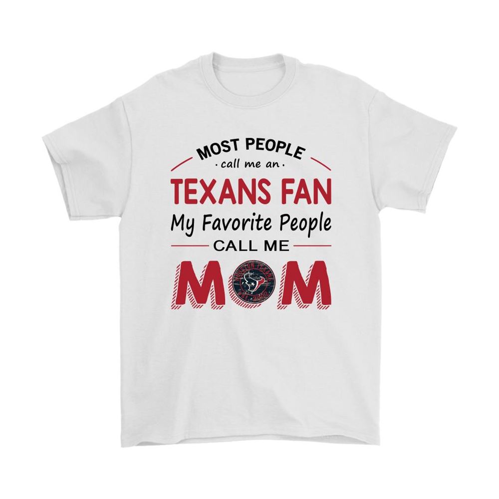 Most People Call Me Houston Texans Fan Football Mom Shirts