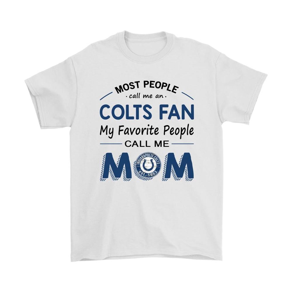 Most People Call Me Indianapolis Colts Fan Football Mom Shirts