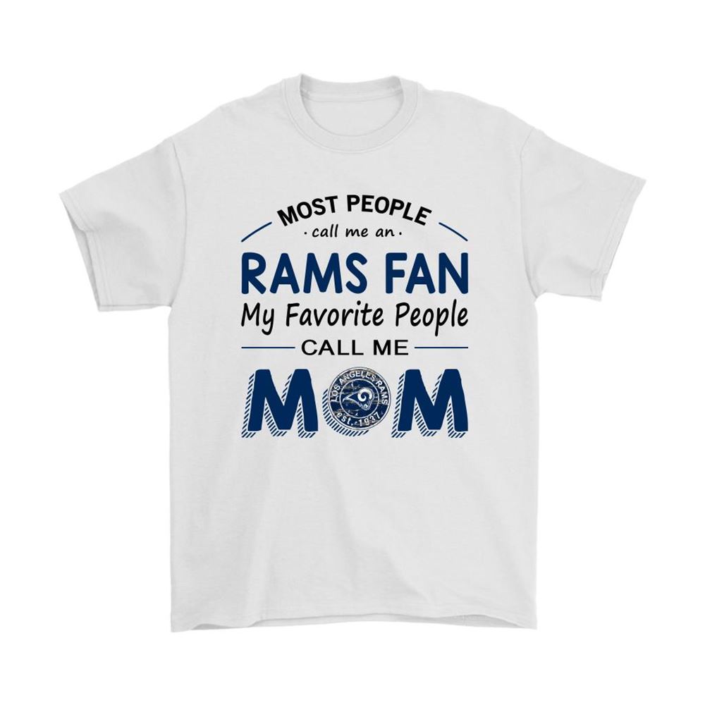Most People Call Me Los Angeles Rams Fan Football Mom Shirts