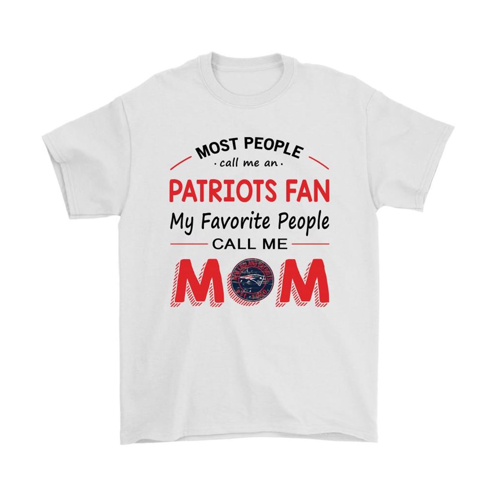 Most People Call Me New England Patriots Fan Football Mom Shirts