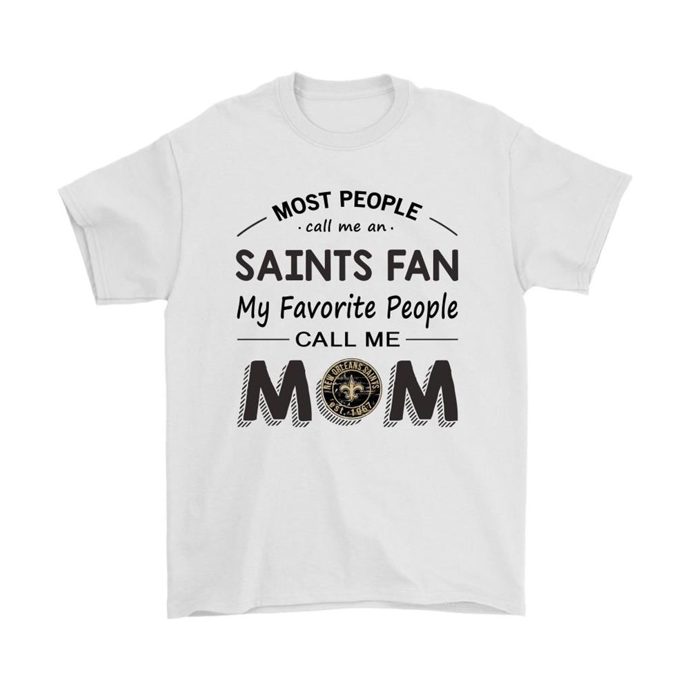 Most People Call Me New Orleans Saints Fan Football Mom Shirts