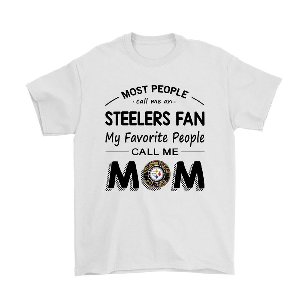 Most People Call Me Pittsburgh Steelers Fan Football Mom Shirts