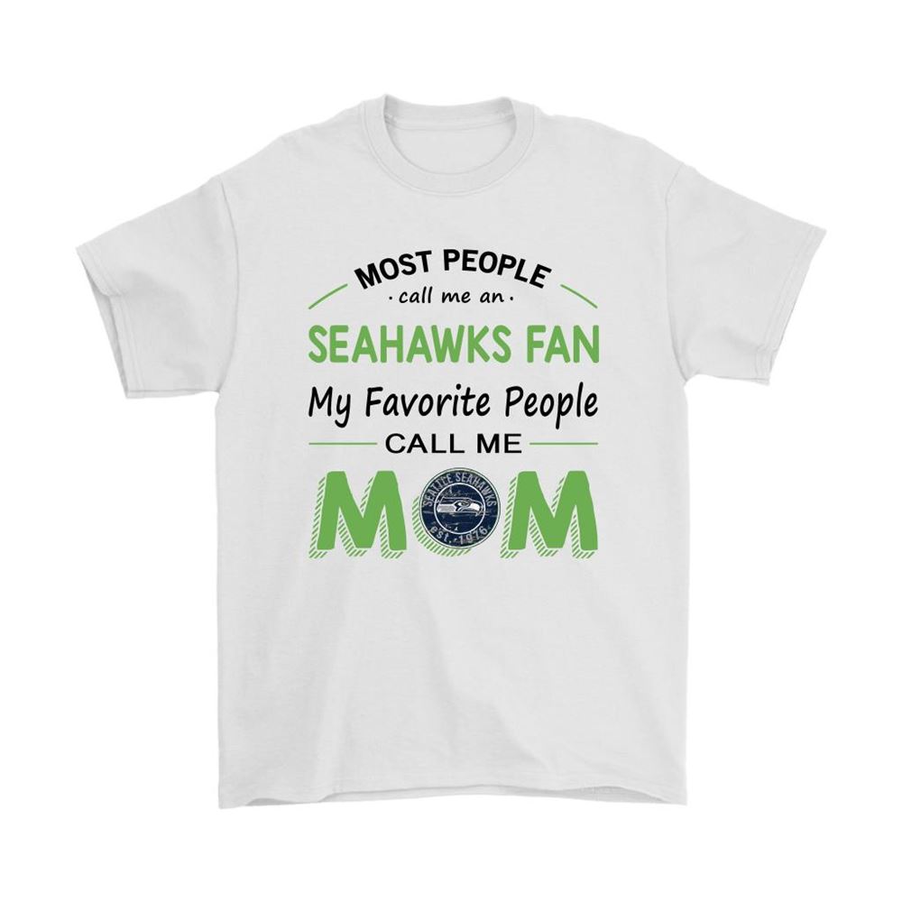 Most People Call Me Seattle Seahawks Fan Football Mom Shirts