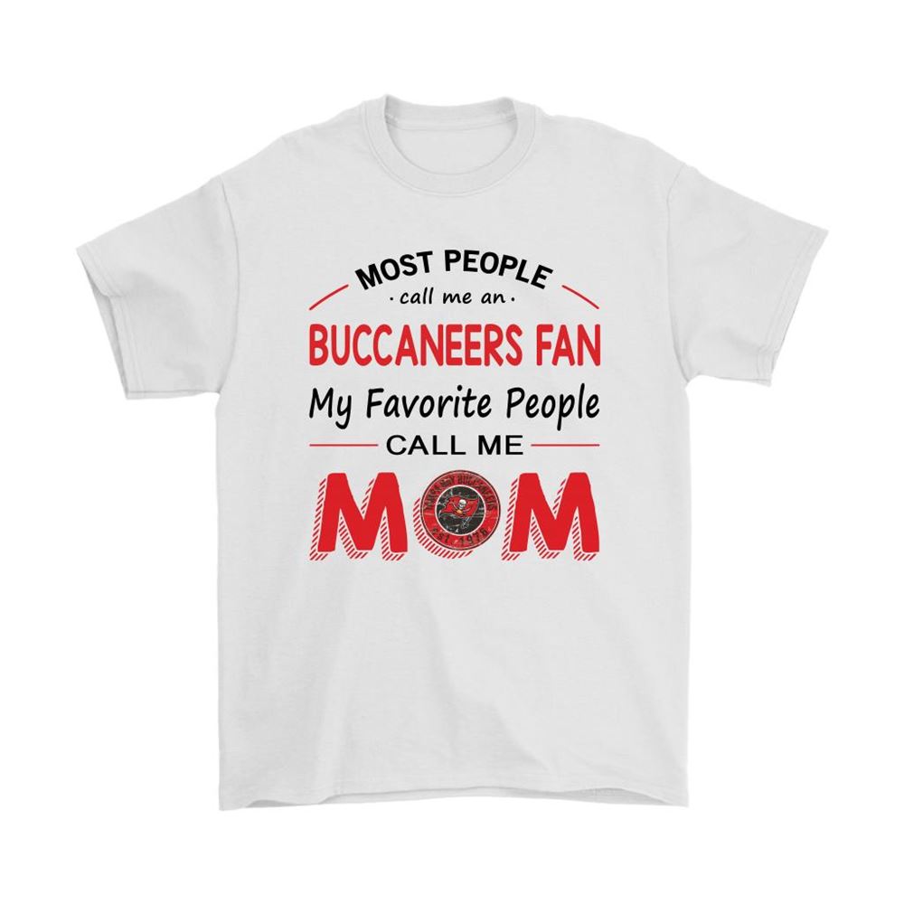 Most People Call Me Tampa Bay Buccaneers Fan Football Mom Shirts