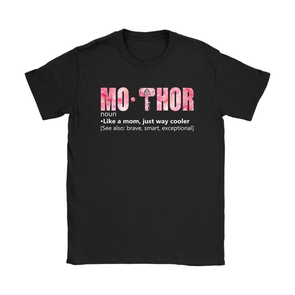 Mother Mothor Mo-thor Like A Mom Just Way Cooler Definition Shirts