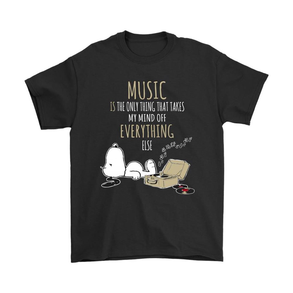 Music Is The Thing That Takes My Mind Off Everything Snoopy Shirts