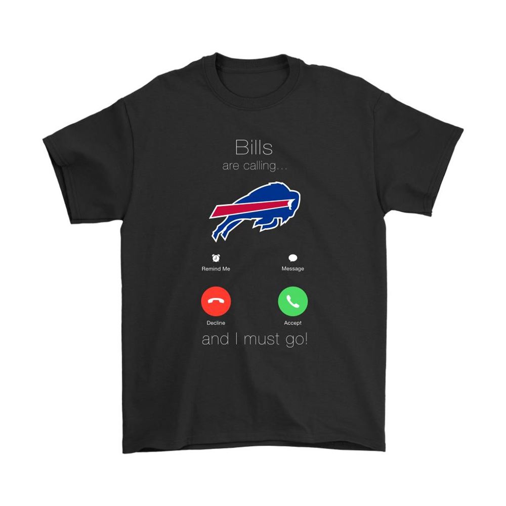 My Bills Are Calling And I Must Go Buffalo Bills Shirts