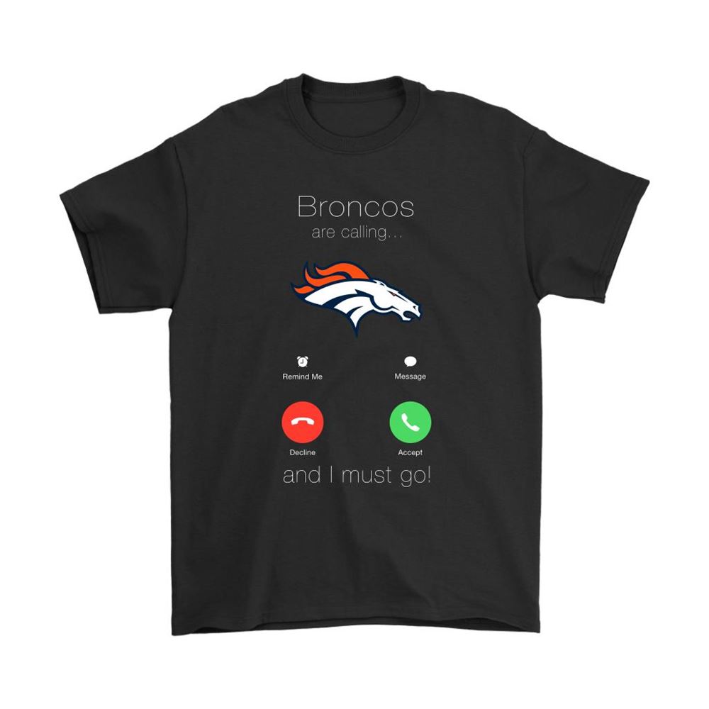 My Broncos Are Calling And I Must Go Denver Broncos Shirts