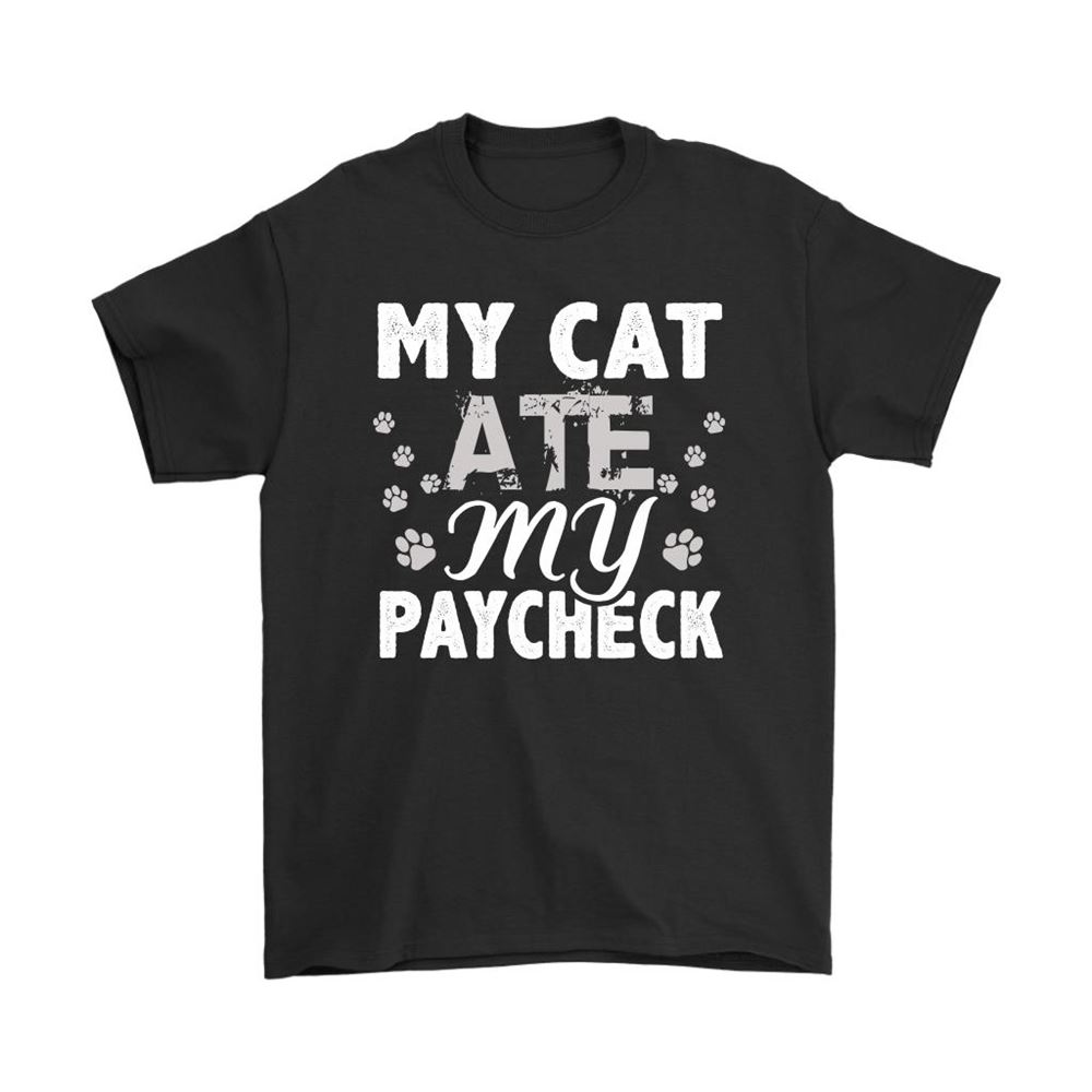 My Cat Ate My Paycheck Shirts
