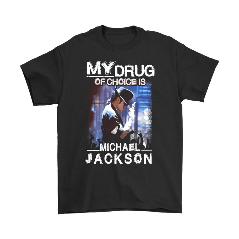 My Drug Of Choice Is Michael Jackson Shirts