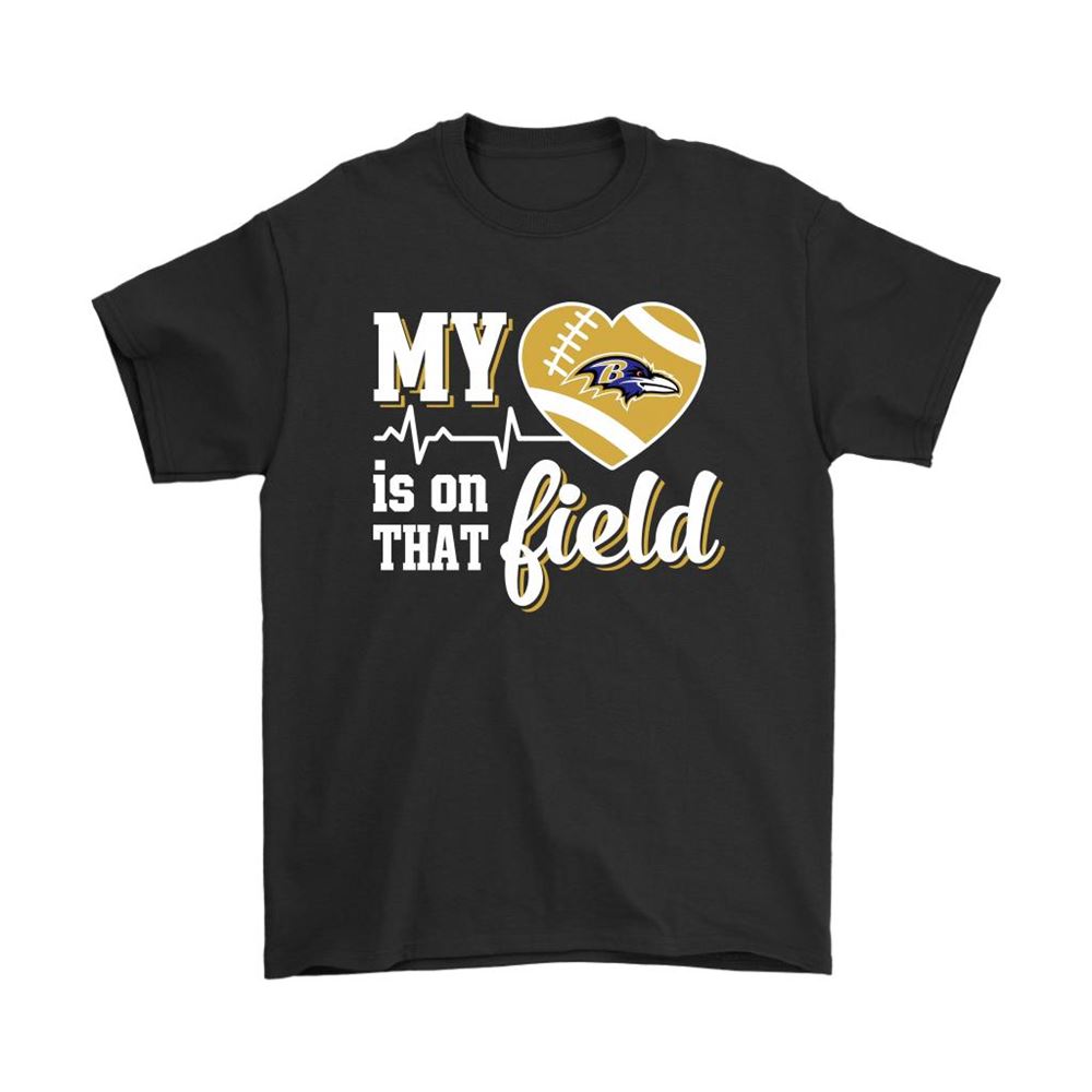 My Heart My Baltimore Ravens Is On That Field Shirts