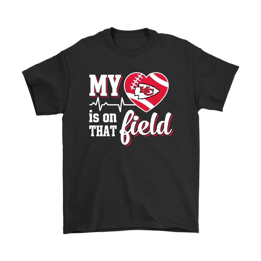 My Heart My Kansas City Chiefs Is On That Field Shirts