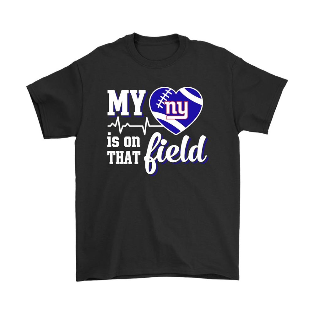 My Heart My New York Giants Is On That Field Shirts