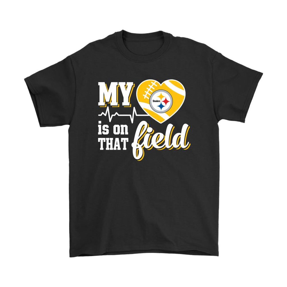 My Heart My Pittsburgh Steelers Is On That Field Shirts