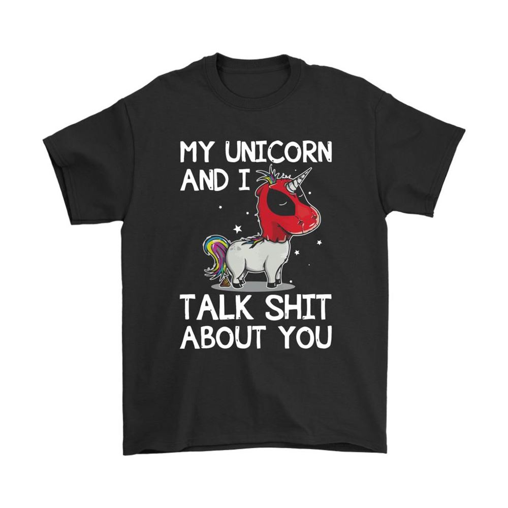 My Unicorn And I Talk Shit About You Deadpool Unicorn Shirts