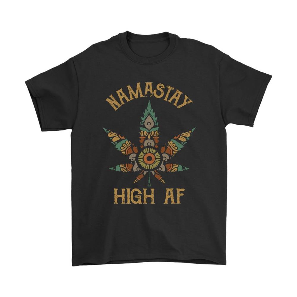 Namastay High As Fuck Weed And Yoga Shirts