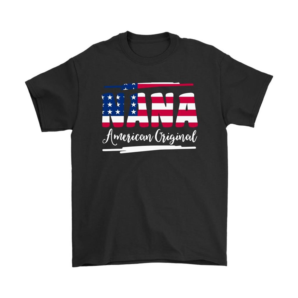 Nana American Original Independence Day 4th Of July Shirts