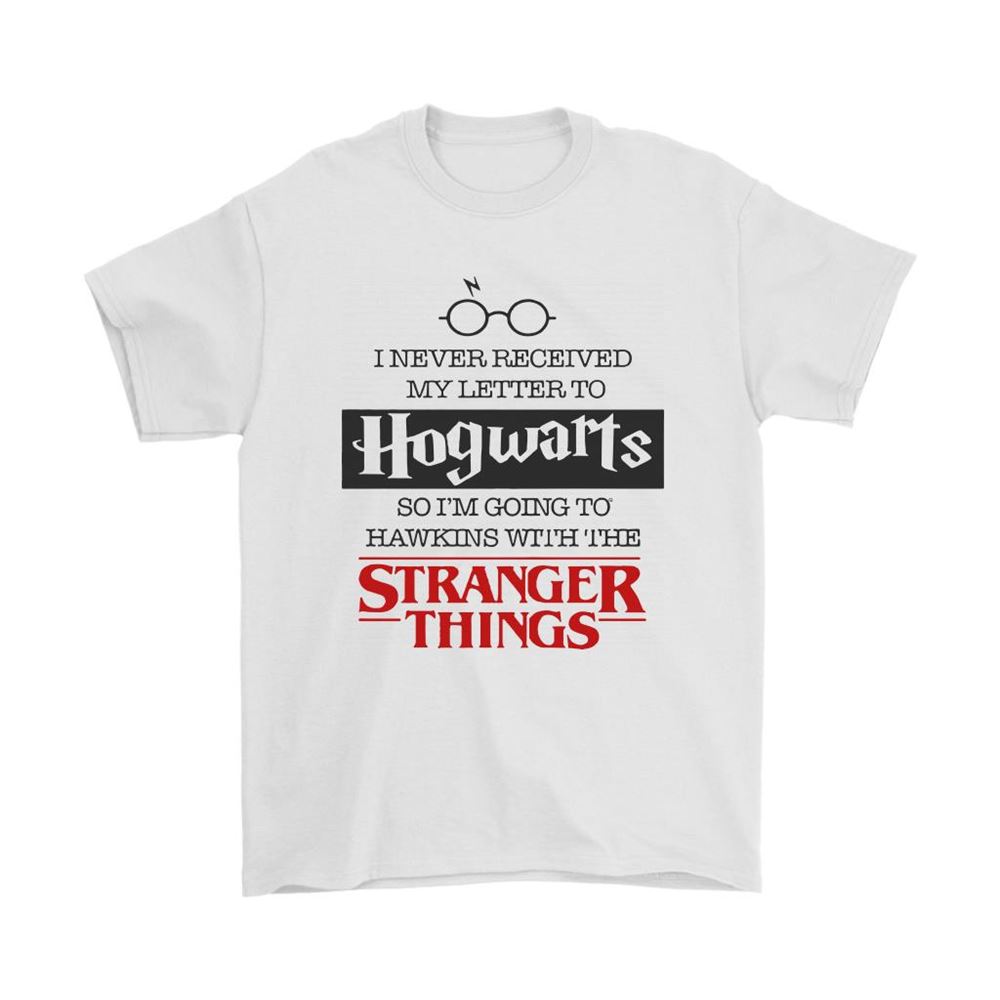 Never Receive My Letter To Hogwart Hawkins With Stranger Things Shirts