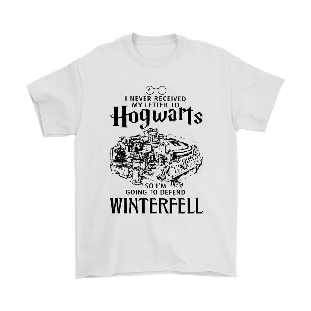 Never Received Letter To Hogwarts Going To Defend Winterfell Shirts