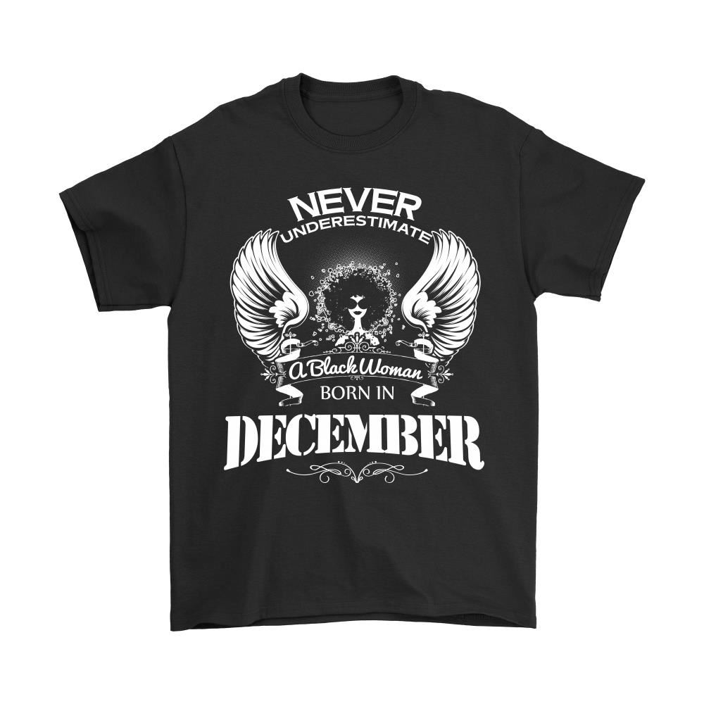 Never Underestimate A Black Woman Born In December Shirts