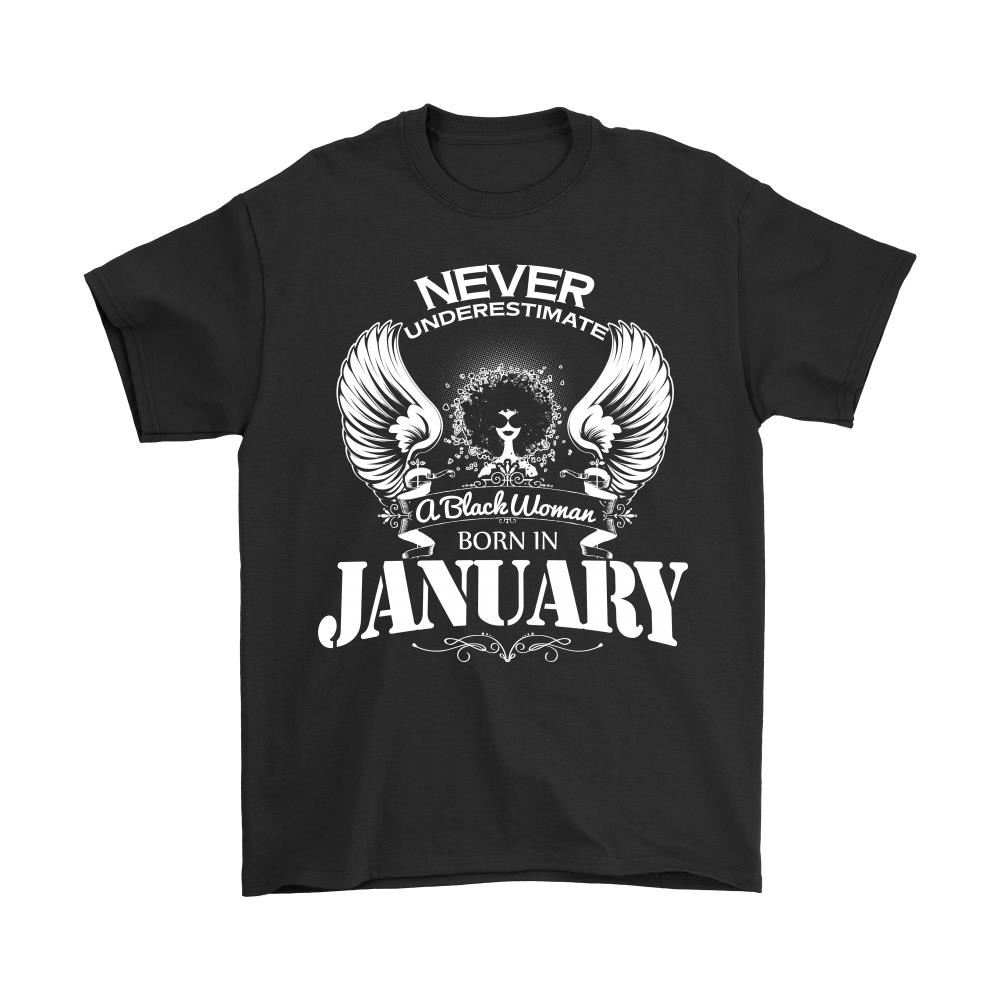 Never Underestimate A Black Woman Born In January Shirts