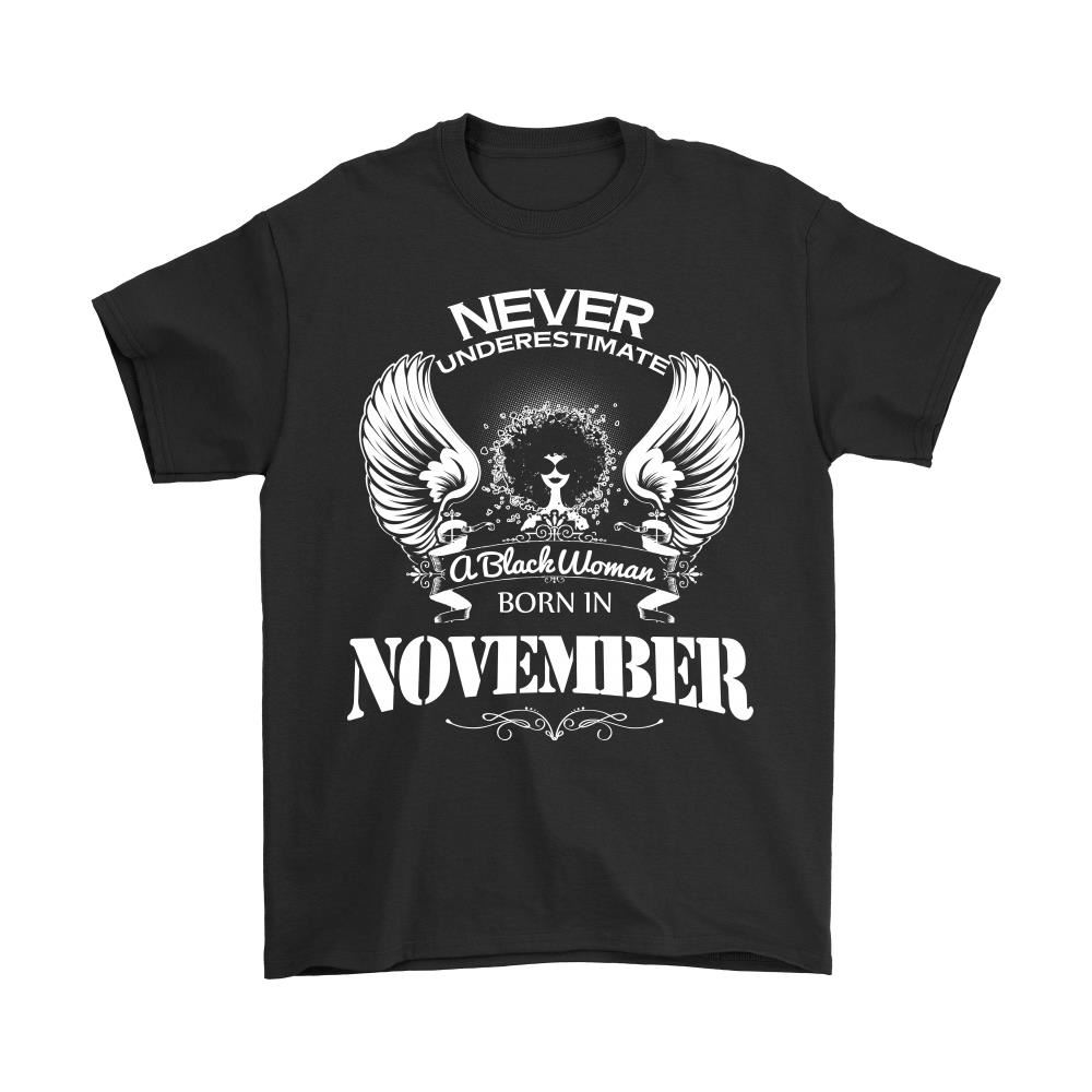 Never Underestimate A Black Woman Born In November Shirts