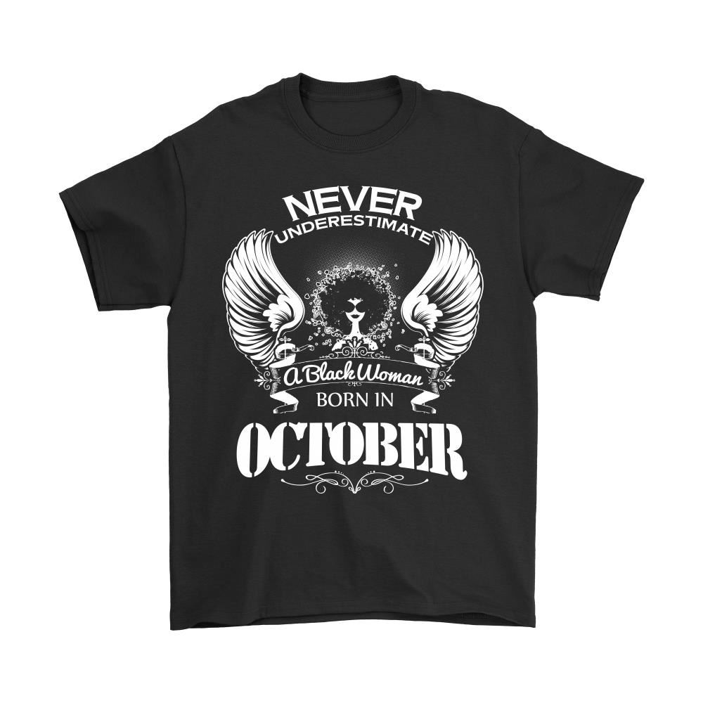 Never Underestimate A Black Woman Born In October Shirts