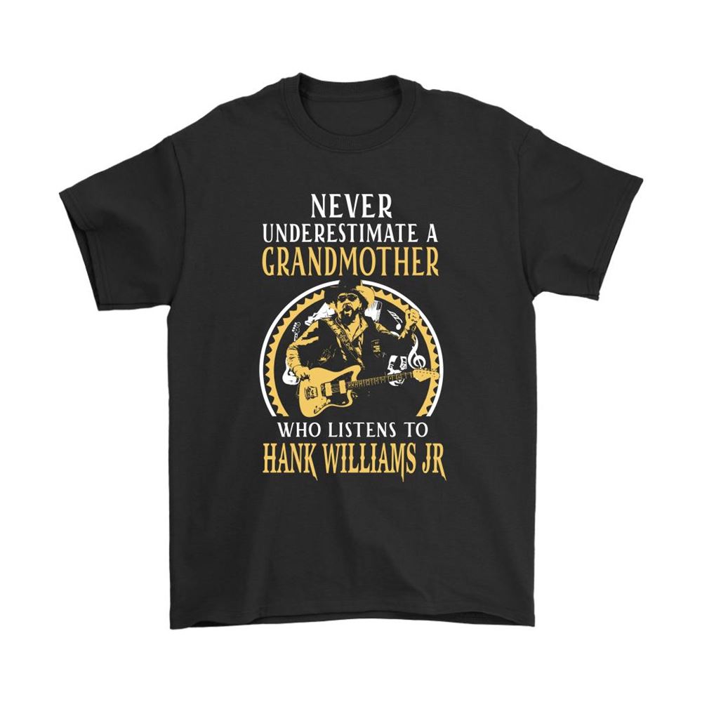 Never Underestimate A Grandmother Listens To Hank Williams Jr Shirts