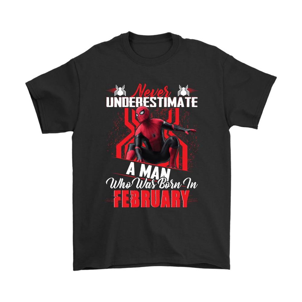 Never Underestimate A Man Who Was Born In February Spider-man Shirts