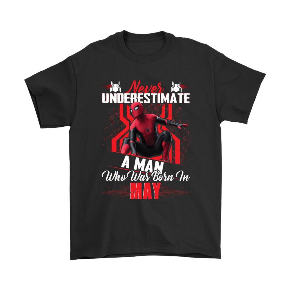 Never Underestimate A Man Who Was Born In May Spider-man Shirts