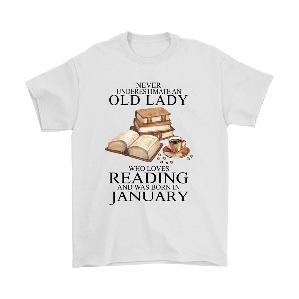Never Underestimate An Old Lady Love Ready Born In January Shirts