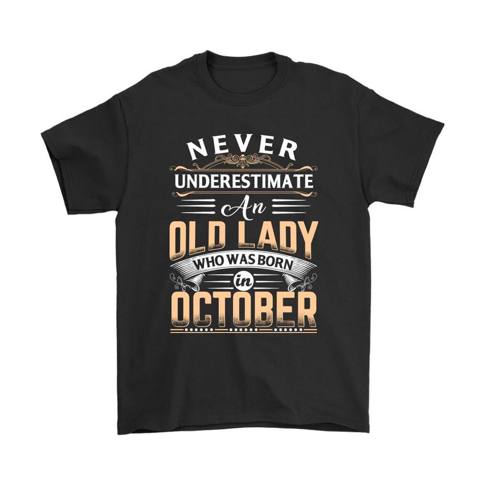 Never Underestimate An Old Lady Who Was Born In October Shirts