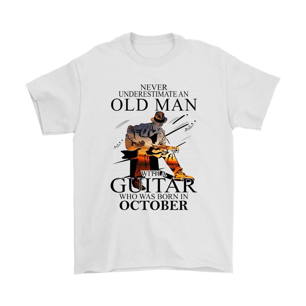 Never Underestimate An Old Man With A Guitar Born In October Shirts