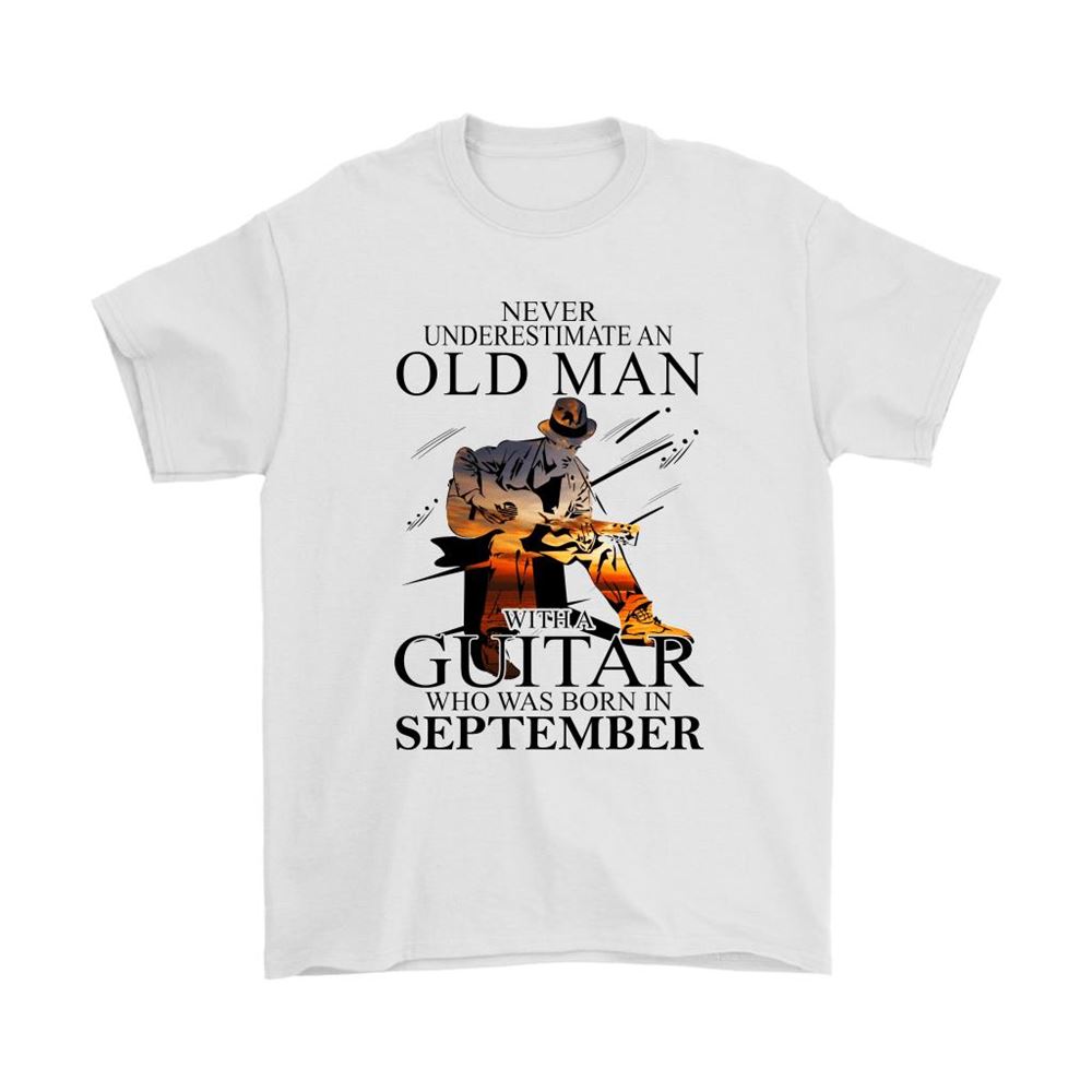 Never Underestimate An Old Man With A Guitar Born In September Shirts