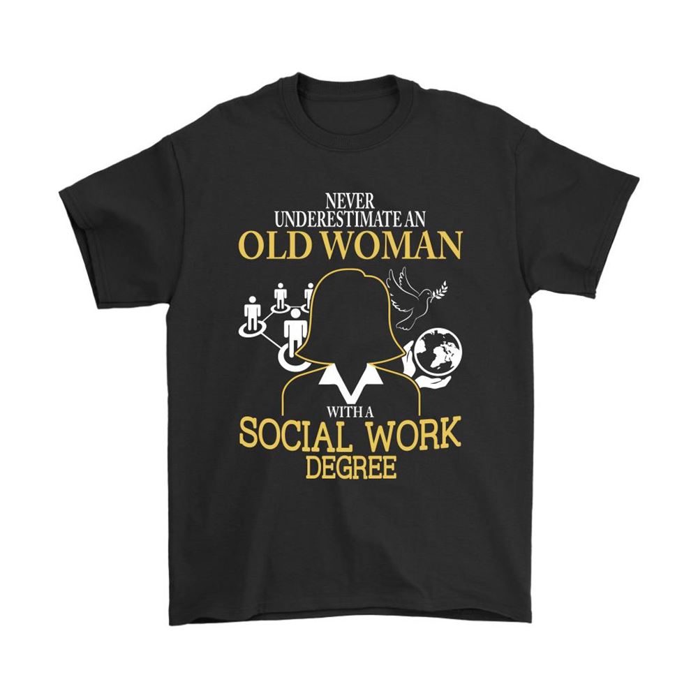 Never Underestimate An Old Woman With Social Work Degree Shirts