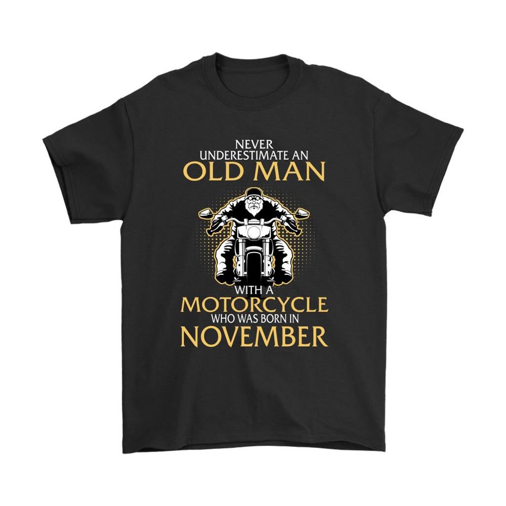 Never Underestimate Old Man With A Motorcycle Born In November Shirts
