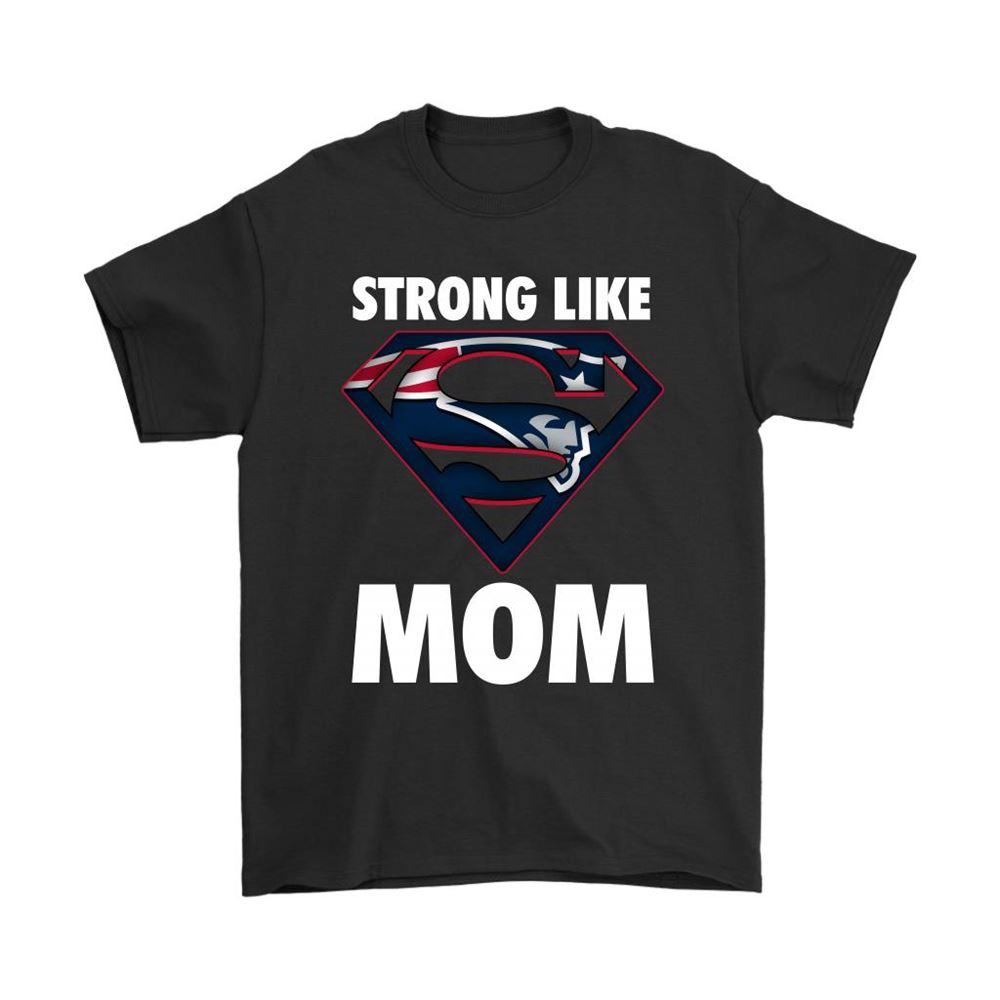 New England Patriots Strong Like Mom Superwoman Nfl Shirts