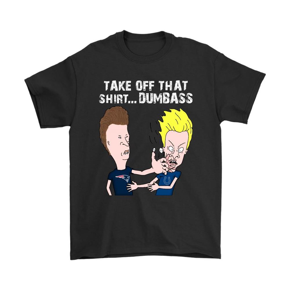 New England Patriots Take Off That Shirt Dumbass Face Slap Shirts